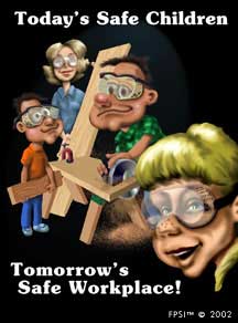Today's Safe Children - Tomorrow'a Safe Workplace!